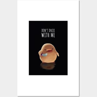 Dont Duck With Me! Posters and Art